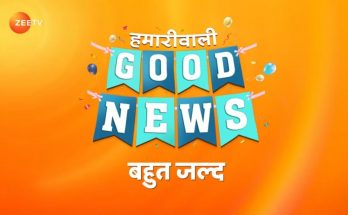 Hamari wali Good News Zee TV