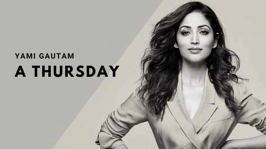 Yami Gautam A Thursday