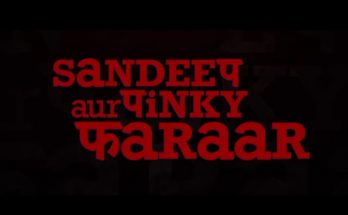 Film Sandeep and Pinky Faraar release date